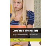 LA CONTINUITA' DI UN MESTIERE: Percorso di un insegnante in politica, di un nonno nell’orto didattico (LA SCUOLA DI IERI, DI OGGI E DI DOMANI)