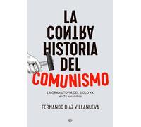 La ContraHistoria del comunismo: La gran utopía del siglo XX en 35 episodios (HISTORIA)