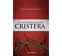 La contrarrevolución cristera: Dos cosmovisiones en pugna