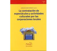 La contratación de espectáculos y actividades culturales por las corporaciones locales: 112 (Biblioteconomía y Administración Cultural)