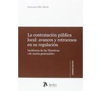 La Contratación Pública Local: Avances Y Retrocesos En Su Regulación
