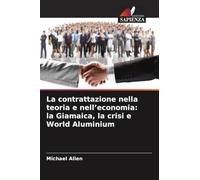 La contrattazione nella teoria e nell'economia: la Giamaica, la crisi e World Aluminium