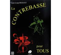 La contrebasse pour tous: Suivi de "Ma première année de contrebasse"
