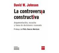 La Controversia Constructiva: Argumentacion Escucha Y Toma De Decision