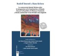 La controversia Smend/Kelsen sobre la integración en la Constitución y el Estado durante la república de Weimar: Constitución y Derecho constitucional ... (Clásicos - Clásicos del Pensamiento)