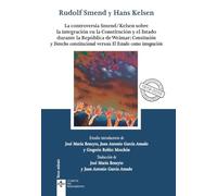 La controversia Smend/Kelsen sobre la integración en la Constitución y el Estado durante la república de Weimar: Constitución y Derecho constitucional ... (Clásicos - Clásicos del Pensamiento)