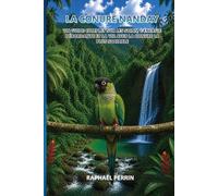 La Conure Nanday: Un guide complet sur les soins, l'énergie débordante et la vie avec la conure la plus sociable
