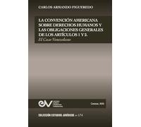 La Convencion Americana Sobre Derechos Humanos Y Las Obligaciones Generales de Los Artículos 1 Y 2. El Caso Venezolano