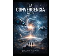 La convergencia: Parte 1