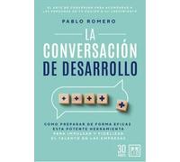 La conversación de desarrollo: Cómo prepararla de forma eficaz para impulsar y fidelizar el talento en las empresas (Acción Empresarial)