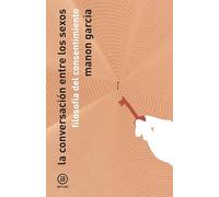 La conversación de los sexos: Filosofía del consentimiento: 6 (Ágora/Teoría)