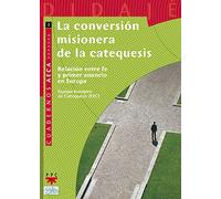 La Conversión Misionera De La Catequesis: Relación entre fe y primer anuncio en Europa: 11 (Didajé)