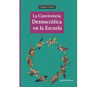 La convivencia democrática en la escuela: educación: 2 (ESCUELA, DIDACTICA Y EDUCACION)