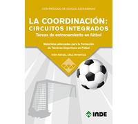 LA COODINACIÓN: CIRCUITOS INTEGRADOS TAREAS DE…: Materiales adecuados para la Formación de Técnicos Deportivos en Fútbol (DEPORTES)