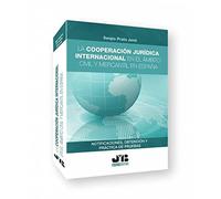 La cooperación jurídica internacional en el ámbito civil y mercantil en España: Notificaciones, obtención y práctica de pruebas