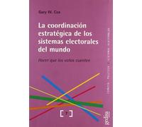La coordinación estratégica de los sistemas electorales del mundo (SIN COLECCION)