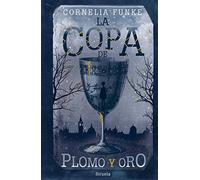La copa de plomo y oro: 15 (Las Tres Edades / Biblioteca Funke)