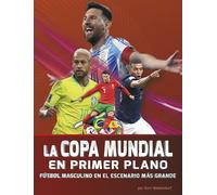 La Copa Mundial En Primer Plano: Fútbol Masculino En El Escenario Más Grande (Fútbol de la Copa Mundial)