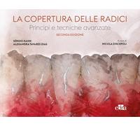 La copertura delle radici. Principi e tecniche avanzate. Con QR Code