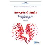 La coppia strategica. Guida pratica per un sano rapporto di coppia. Nuova ediz. (Libri in tasca)