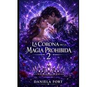 La Corona de la Magia Prohibida II: La guerra por la magia ha comenzado