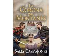 La Corona del Montañés: Un Romance Histórico de Amor Prohibido y Rivalidades Entre Clanes en las Tierras Altas de Escocia
