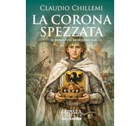La corona spezzata. Il romanzo di Federico II (Vol. 3) (Odissea. Fantasy)