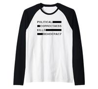 La corrección política Mata la Democracia (Libertad de expresión) Camiseta Manga Raglan