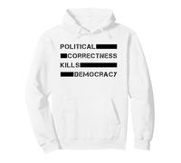La corrección política Mata la Democracia (Libertad de expresión) Sudadera con Capucha