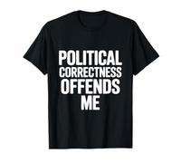 La corrección política me ofende Camiseta