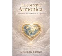 La corrente Armonica: Una visione per un Mondo in Equilibrio