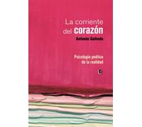 La corriente del corazón: Psicología poética de la realidad (SIN COLECCION)