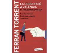 La Corrupció A València. La Trilogia De L'origen