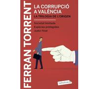 La Corrupcio A Valencia. La Trilogia De L Origen