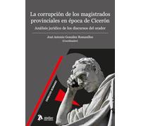 La corrupción de los magistrados provinciales en época de Cicerón (ATELIER DERECHO ROMANO)