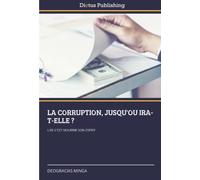 LA CORRUPTION, JUSQU'OU IRA-T-ELLE ?: LIRE C'EST NOURRIR SON ESPRIT
