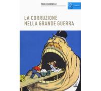 La corruzione nella grande guerra (Rileggiamo la Grande Guerra)