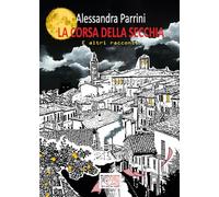 La corsa della secchia. E altri racconti (Giorni possibili)