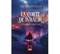 LA CORTE DE ÍVHALIR | Juan Carlos Pozo Otero