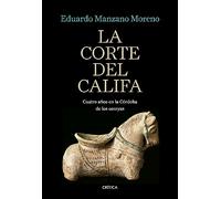 La corte del califa: Cuatro años en la Córdoba de los omeyas (Serie Mayor)