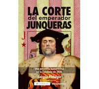 La corte del emperador Junqueras: Una pesadilla humorística en la Cataluña de 2036