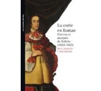 La corte en llamas: Proceso al marqués de Heliche (1662-1663) (Los hombres de Rey)