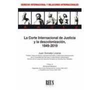 La Corte Internacional de Justicia y la descolonización: 1949-2019 (Derecho internacional y Relaciones internacionales)