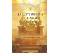 La Corte Suprema Celestial: Sus Secretos Revelados