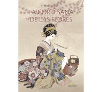 La Cortesana de las Flores (NARRATIVA)