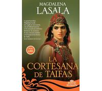 La cortesana de taifas: Las aventuras de una cortesana andalusí en la España de los Reinos de Taifas (12 Reinas)