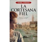 La cortesana fiel (ESPASA NARRATIVA)