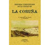 La Coruña. Historia Y Descripcion De La Ciudad (ed. Facsimil)