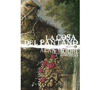 La Cosa Del Pantano de Alan Moore Vol. 01 De 3 (Edición deluxe) (Segunda Edición) (La Cosa del Pantano de Alan Moore: Edición Deluxe)