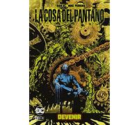 La Cosa del Pantano: Devenir vol. 2 de 2 (Universo Oscuro)
